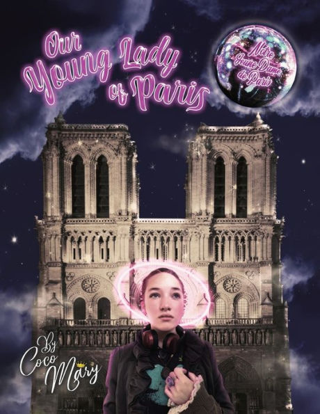 Our Young Lady Of Paris: Notre Jeune Dame De Paris