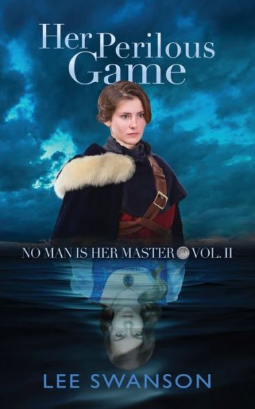 Her Perilous Game (No Man Is Her Master)