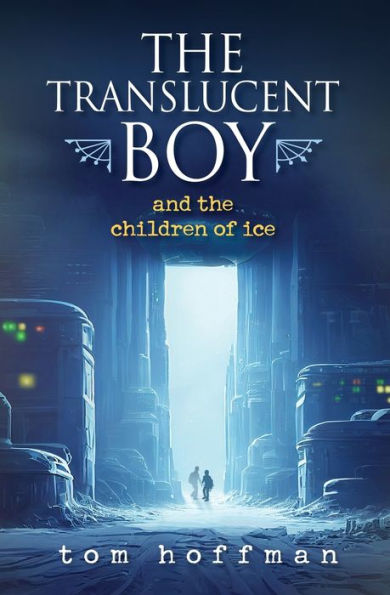 The Translucent Boy And The Children Of Ice