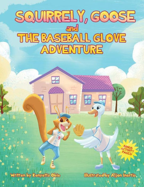 Squirrely, Goose And The Baseball Glove Adventure (The Adventures Of Goose And Friends)