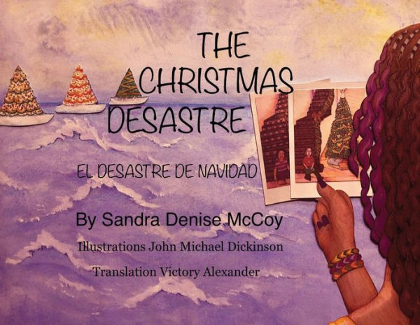 The Christmas Desastre: El Desastre De Navidad (The Little Miss Adventures Of Ariah) - 9781736339046