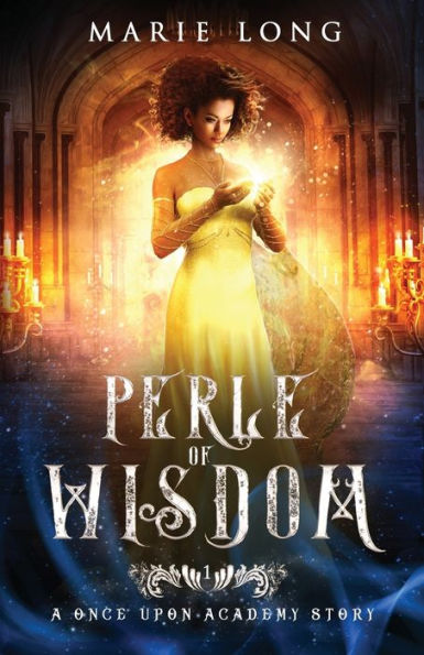 Perle Of Wisdom: A Once Upon Academy Story (Once Upon Academy: Perle & Zeke)