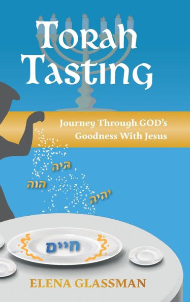 Torah Tasting: Journey Through God'S Goodness With Jesus
