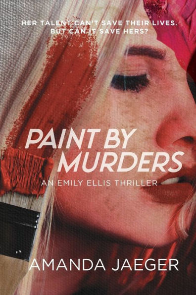 Paint By Murders (Emily Ellis Thrillers)