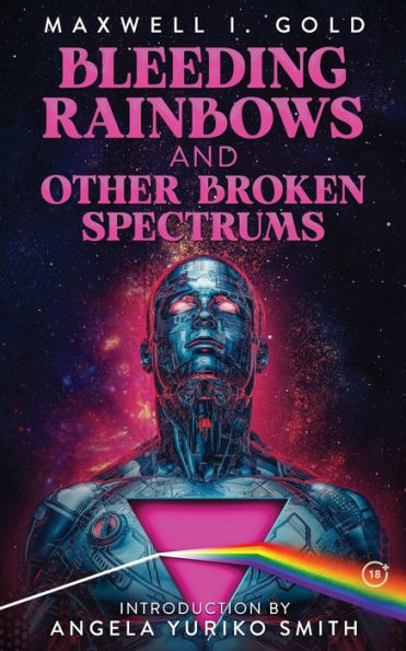 Bleeding Rainbows And Other Broken Spectrums