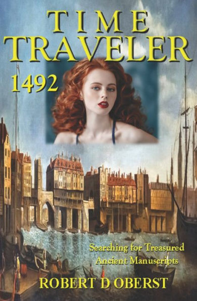 Time Traveler 1492: Searching For Treasured Ancient Manuscripts