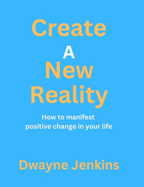 Create A New Reality