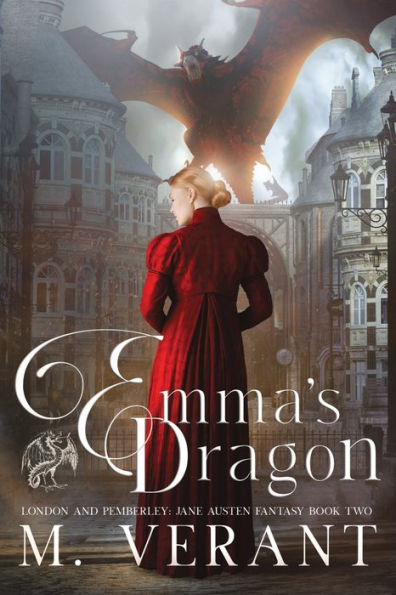 Emma'S Dragon: London And Pemberley (Jane Austen Fantasy)