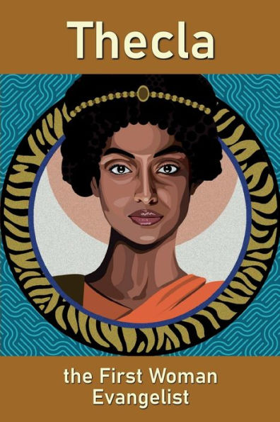 Thecla, The First Woman Evangelist