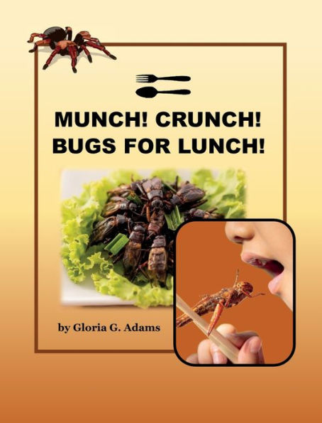Munch! Crunch! Bugs For Lunch!