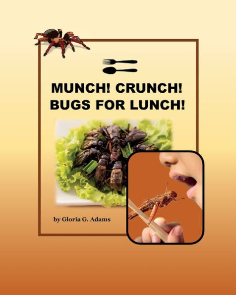 Munch! Crunch! Bugs For Lunch!