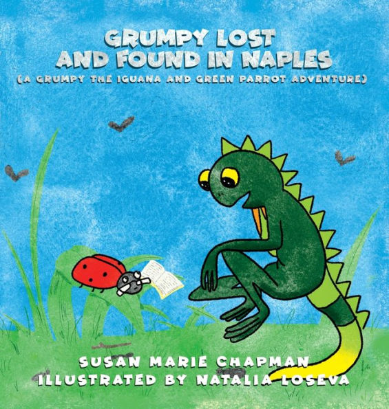 Grumpy Lost And Found In Naples (Grumpy The Iguana And Green Parrot Adventures)