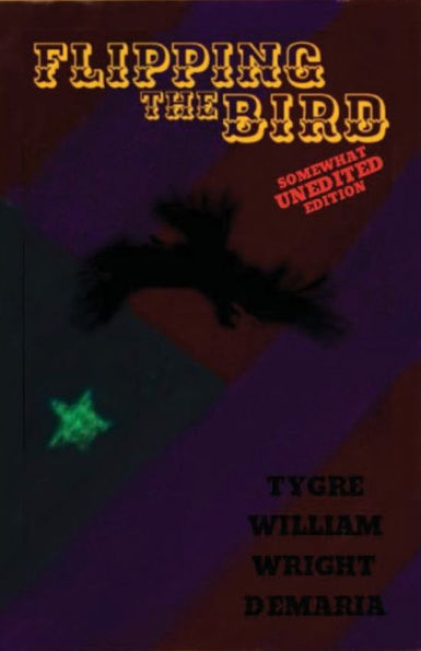 Flipping the Bird : Somewhat Unedited Edition