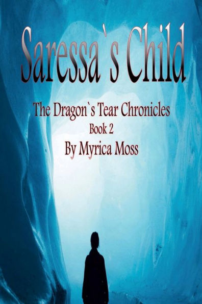 Saressa'S Child (The Dragon'S Tear Chronicles)