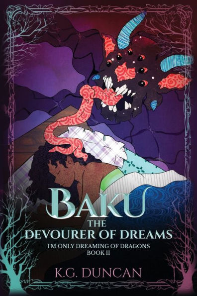 Baku, The Devourer Of Dreams: I'M Only Dreaming Of Dragons: Book 2