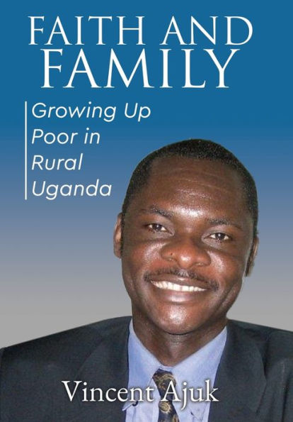 Faith And Family: Growing Up Poor In Rural Uganda