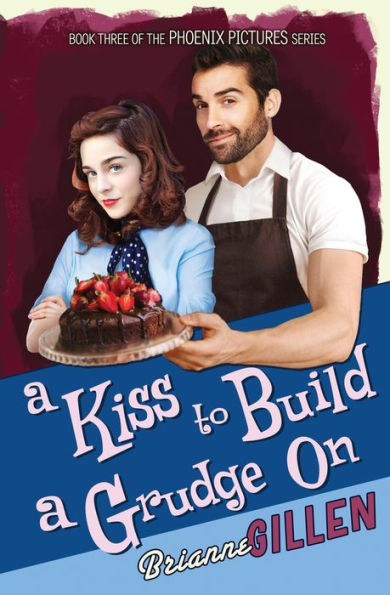 A Kiss To Build A Grudge On: Phoenix Pictures, Book 3