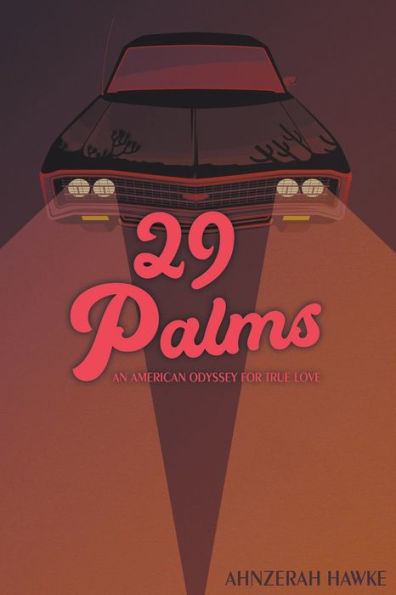 29 Palms An American Odyssey For True Love (Ghosts Never Die)