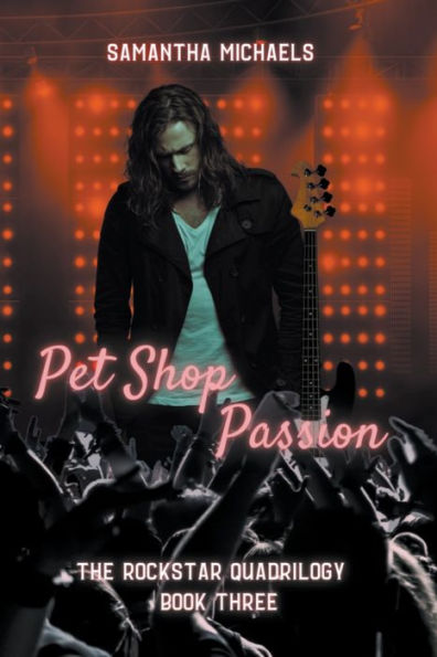 Pet Shop Passion (The Rock Star Quadrilogy)