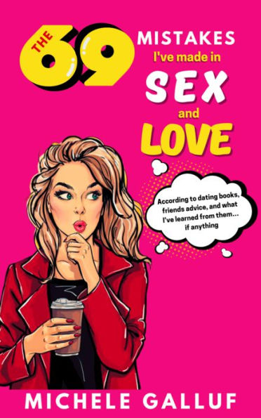 The 69 Mistakes I'Ve Made In Sex And Love