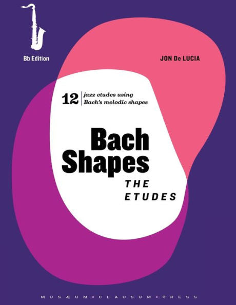 Bach Shapes: The Etudes Bb Edition con pistas de acompañamiento y análisis (Bach Shapes para todos los instrumentos)