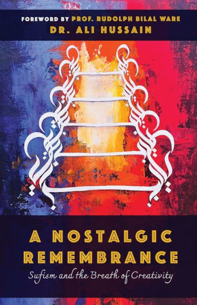A Nostalgic Remembrance: Sufism And The Breath Of Creativity