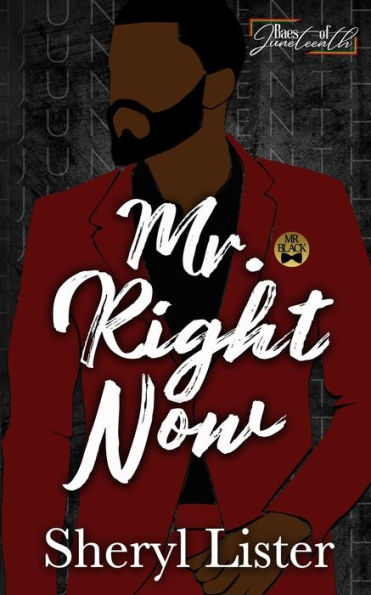 Mr. Right Now: Baes Of Juneteenth