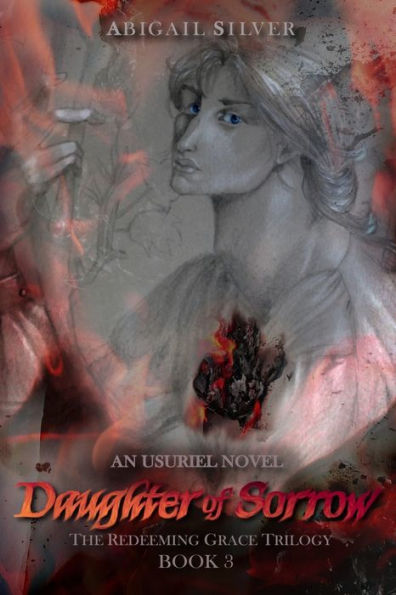 Daughter Of Sorrow: Book 3 Of The Redeeming Grace Trilogy
