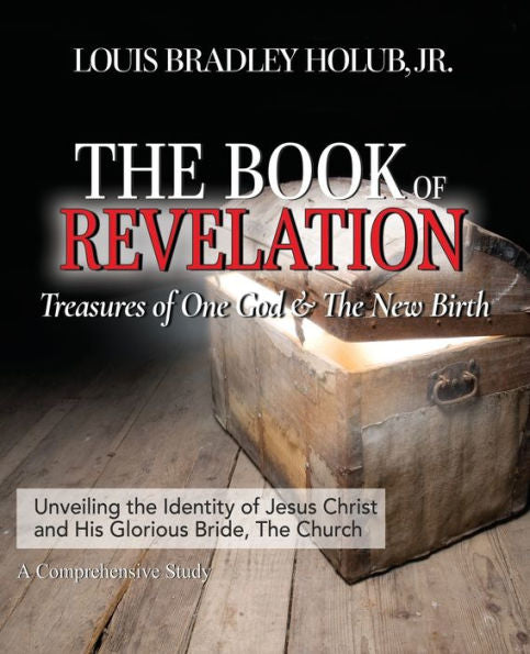 The Book Of Revelation: Treasures Of One God & The New Birth