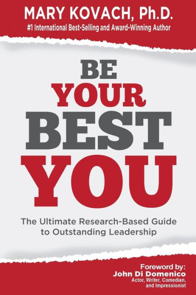 Be Your Best You: The Ultimate Research-Based Guide To Outstanding Leadership
