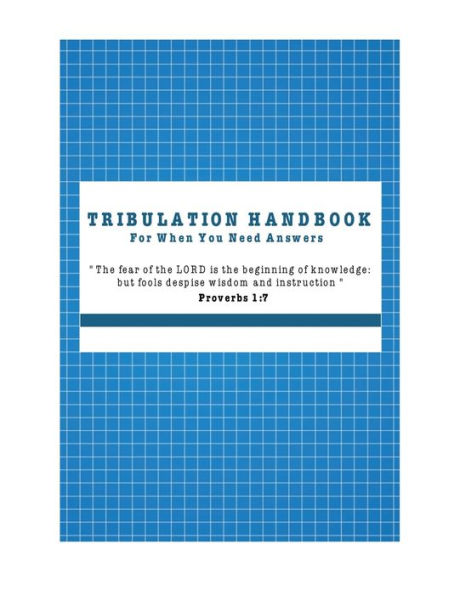The Tribulation Handbook: For When You Need Answers