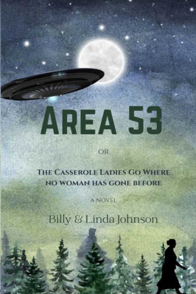 Area 53: The Casserole Ladies Go Where No Woman Has Gone Before