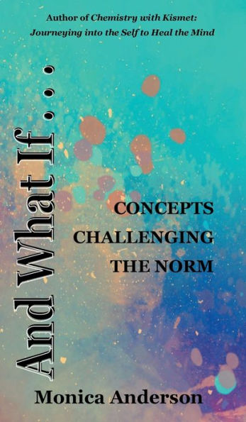And What If ... : Concepts Challenging the Norm