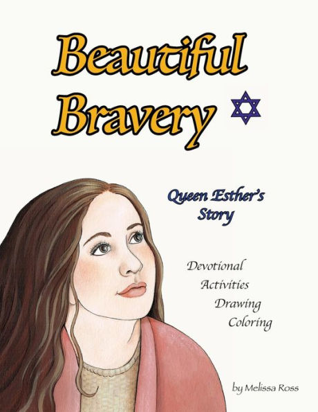 Beautiful Bravery: Queen Esther'S Story