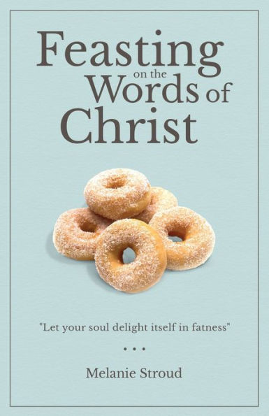 Feasting On The Words Of Christ