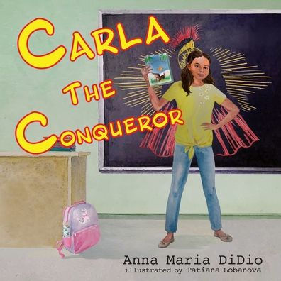 Carla The Conqueror: Building Adoptee Confidence And Identity (L.I.F.E.* Adventures Series)