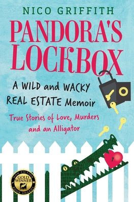 Pandora'S Lockbox: A Wild And Wacky Real Estate Memoir