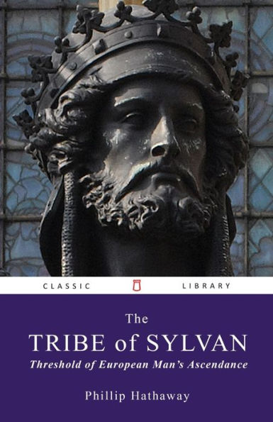 The Tribe Of Sylvan: Threshold Of European Man'S Ascendance