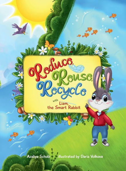 Reduce, Reuse, Recycle With Liam, The Smart Rabbit