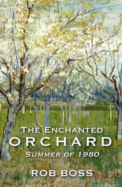 The Enchanted Orchard: Summer Of 1980