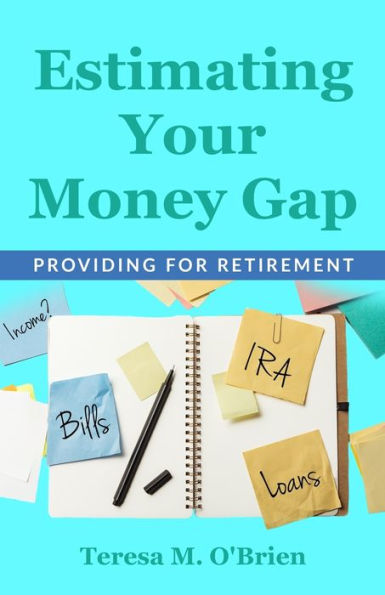 Estimating Your Money Gap: Providing For Retirement