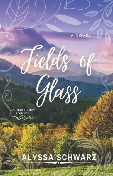 Fields Of Glass: A Prescott Family Romance