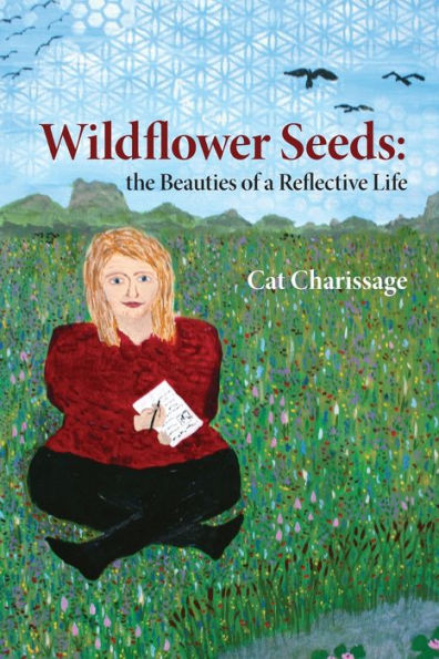 Wildflower Seeds: The Beauties Of A Reflective Life