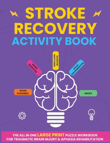 Libro de actividades de recuperación de accidentes cerebrovasculares: el libro de ejercicios todo en uno con letras grandes para la rehabilitación de lesiones cerebrales traumáticas y afasia