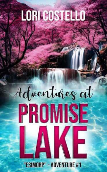 Adventures At Promise Lake - Esimorp: Esimorp - Adventure #1