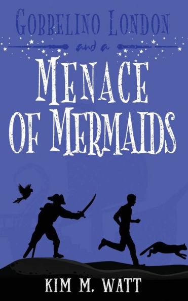 Gobbelino London & A Menace Of Mermaids: Cats, Snark, & Dangerous Waters - A Yorkshire Urban Fantasy (Gobbelino London, Pi)