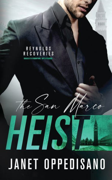 The San Marco Heist: An Enemies To Lovers Heist (Reynolds Recoveries)