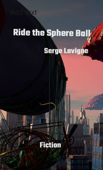 Ride The Sphere Ball: A Fictional Story About Ecology, Community & Romance