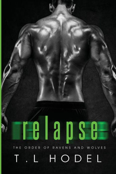Relapse: A Dark High School Bully Romance (The Order Of Ravens And Wolves)