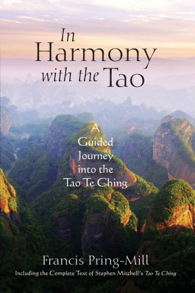 In Harmony With The Tao: A Guided Journey Into The Tao Te Ching